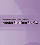 Tanulj hat�konyan oktat� vide�val: Adobe Premiere Pro CC